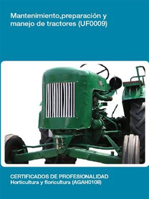 cover image of UF0009--Mantenimiento, preparación y manejo de tractores